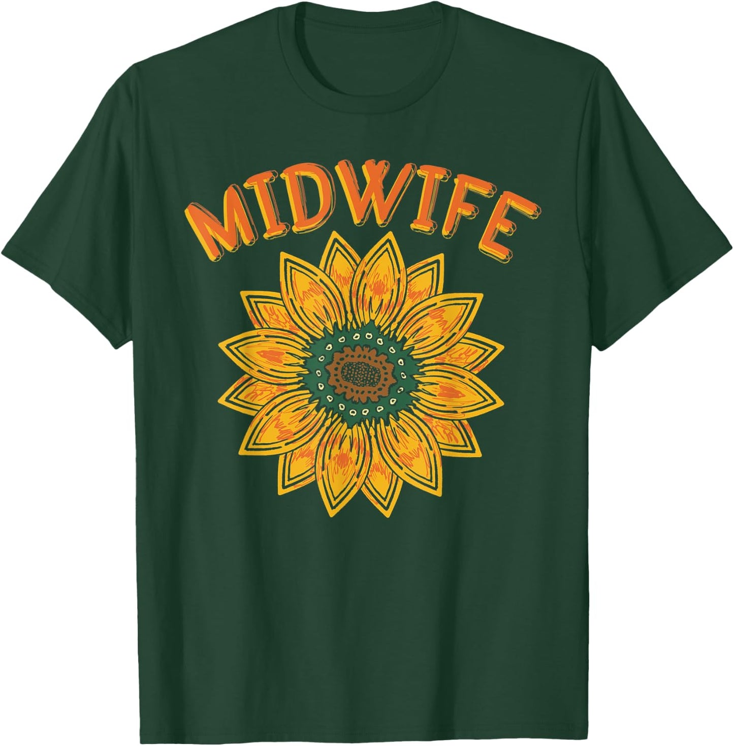 Midwifery Doula Sunflower Birthing Flowers Women Midwife T-Shirt - T-Shirt | Forest