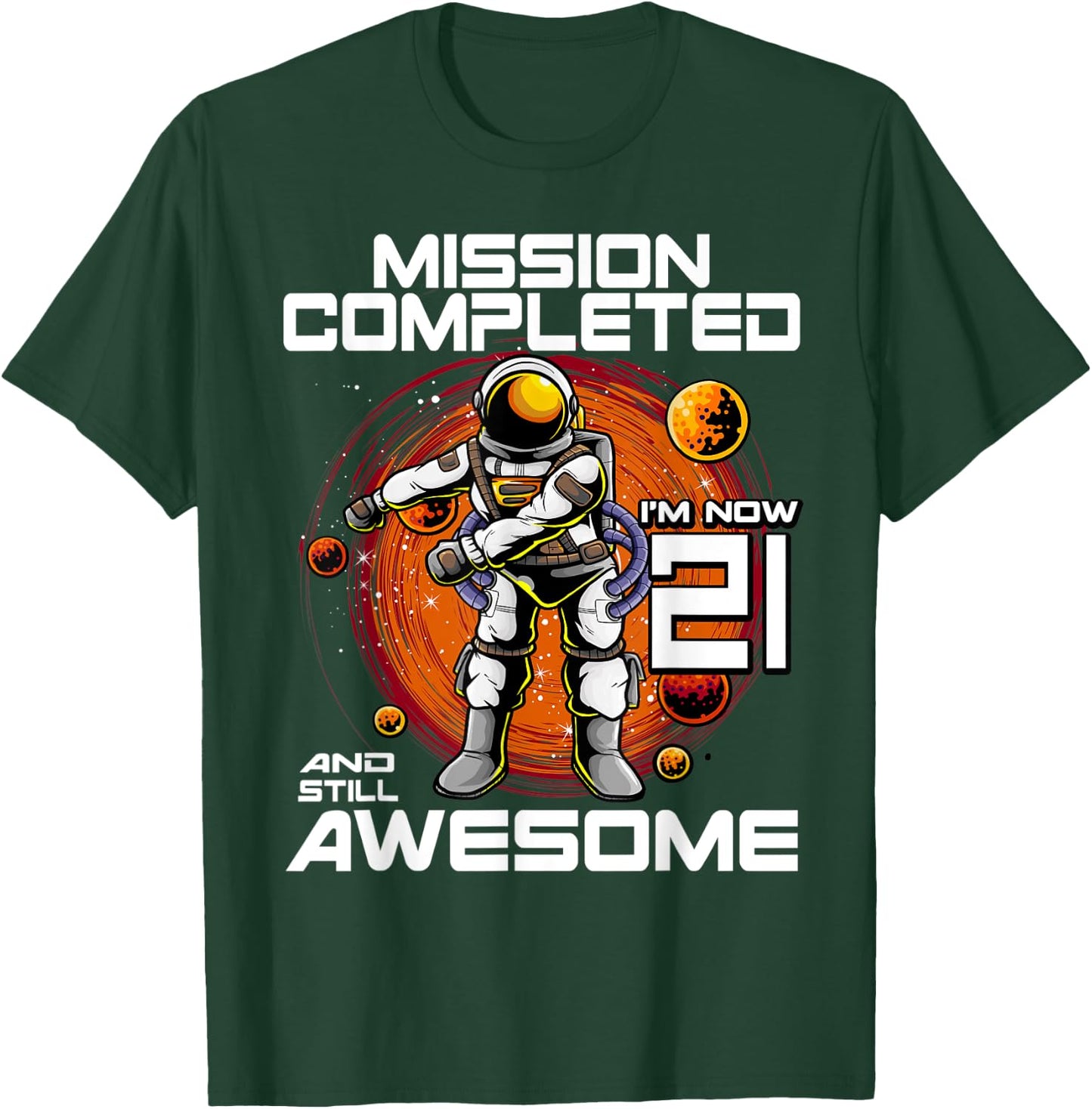21st Birthday Astronaut 21 Years Old Outer Space Birthday T-Shirt - T-Shirt | Forest