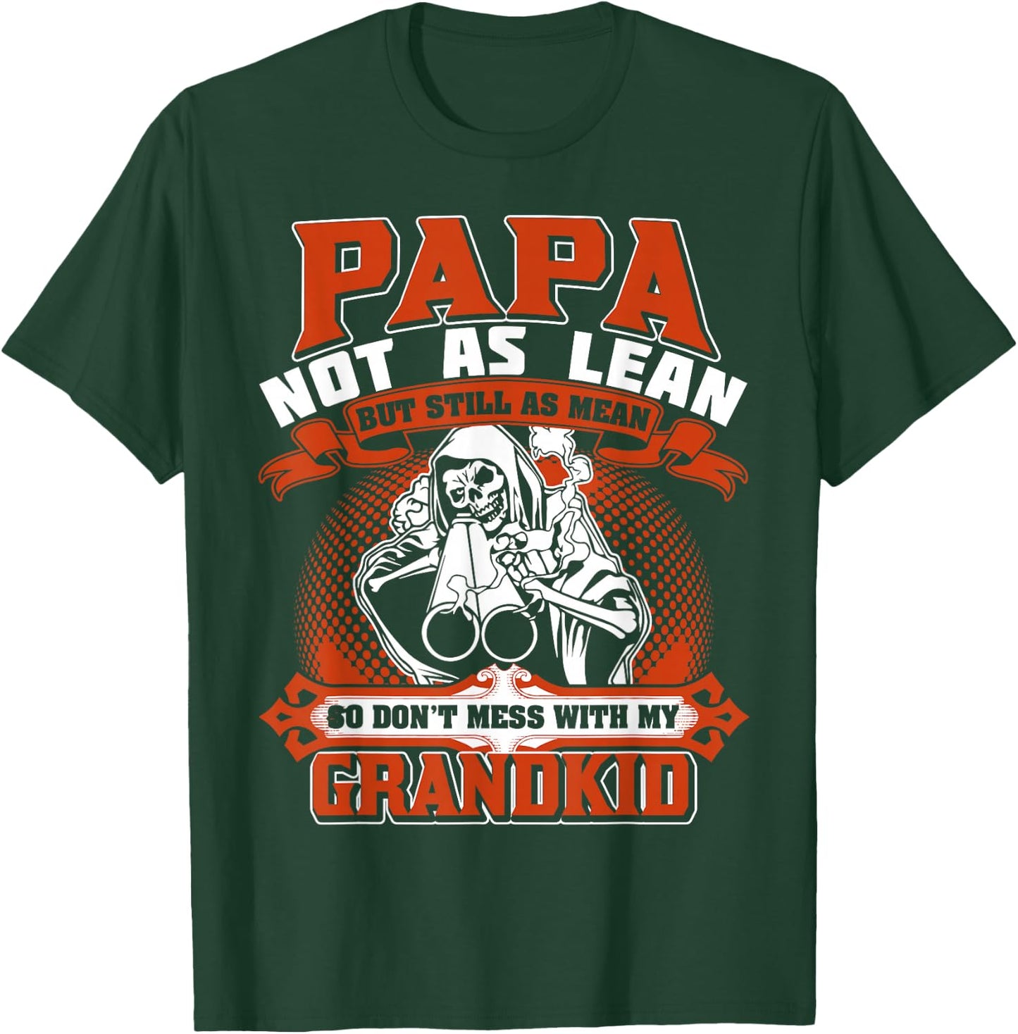 Papa not as lean but still as mean so don't mess with shirt T-Shirt - T-Shirt | Forest