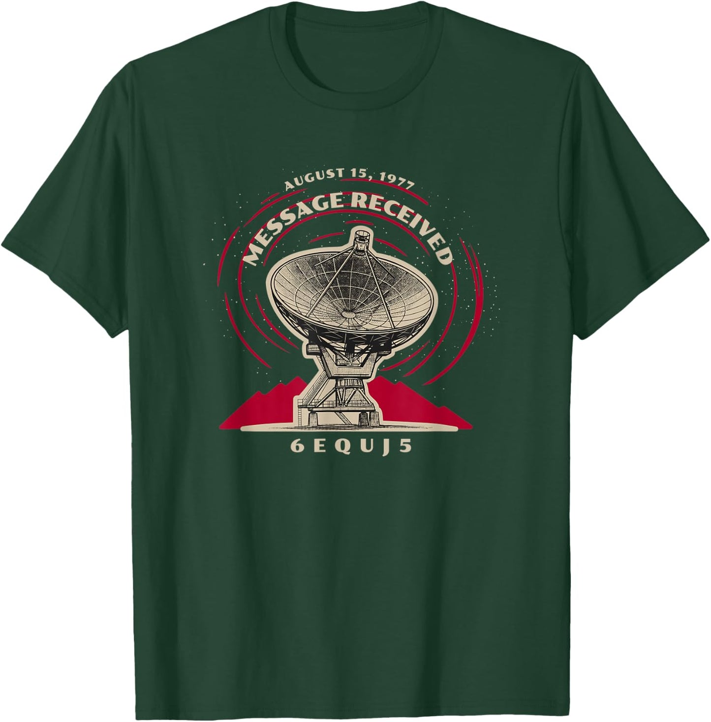 UFO Alien Life Contact Wow Signal 6EQUJ5 T-Shirt - T-Shirt | Forest