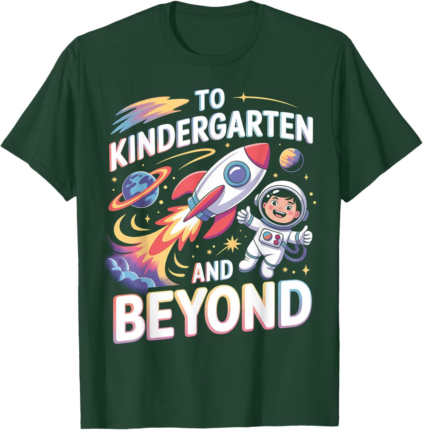To Kindergarten And Beyond Astronaut Back To School T-Shirt - T-Shirt | Forest