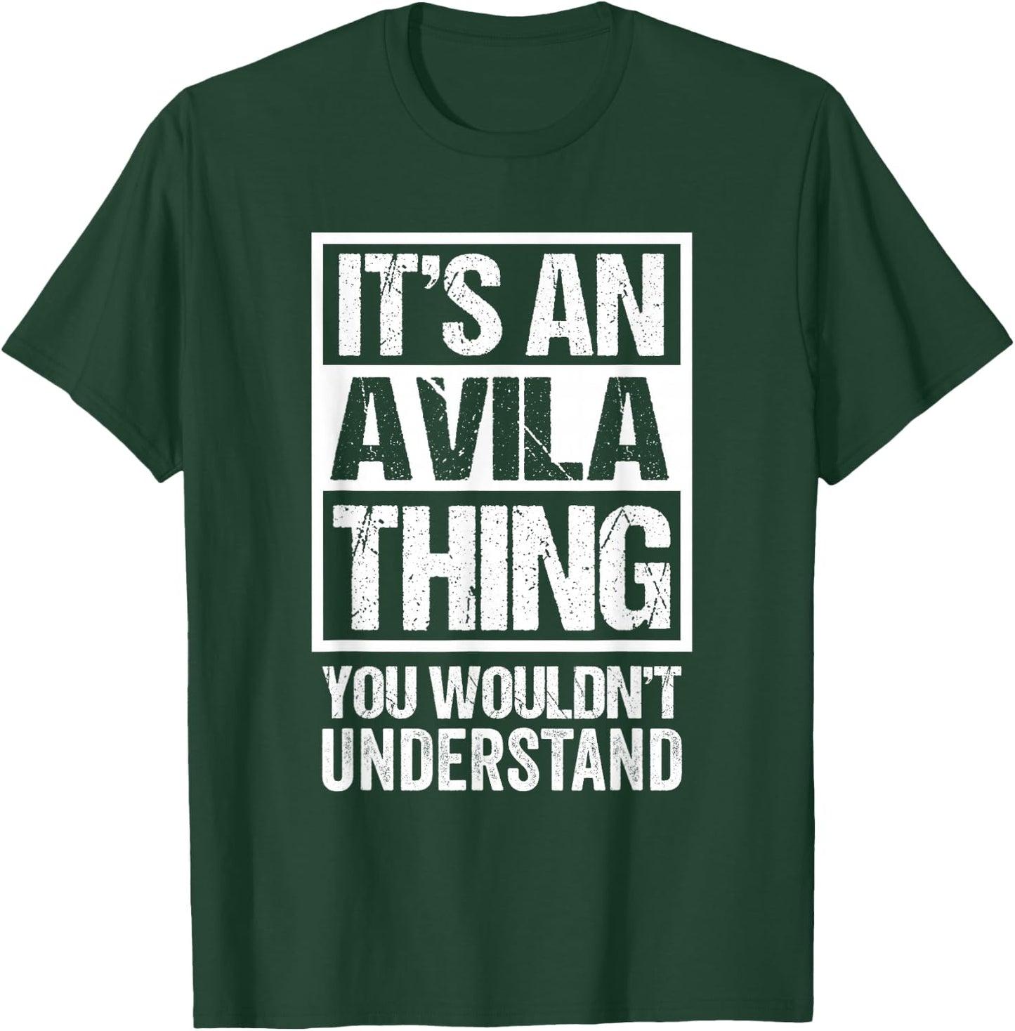 It's An Avila Thing You Wouldn't Understand Surname Name T-Shirt - T-Shirt | Forest