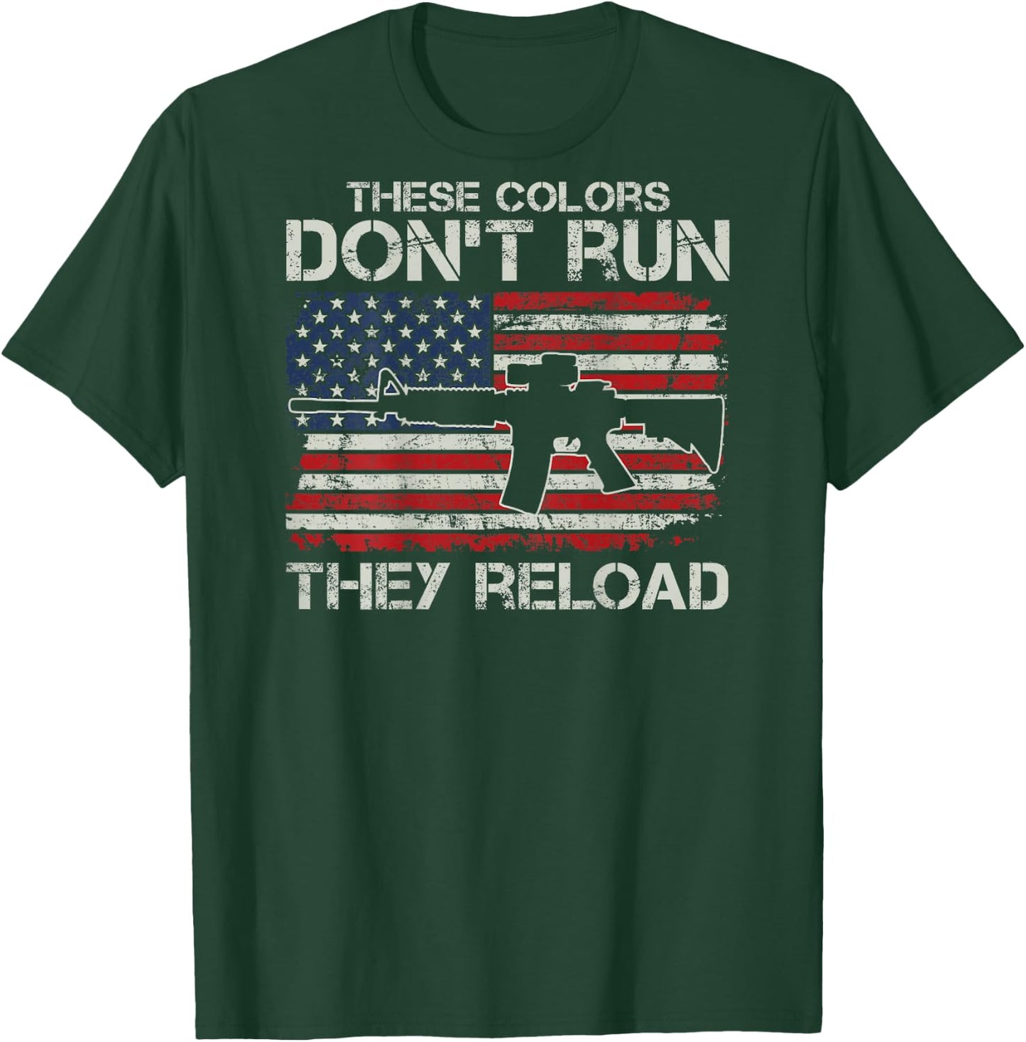 USA Flag Colors Don't Run They Reload - Soldier (ON BACK) T-Shirt - T-Shirt | Forest