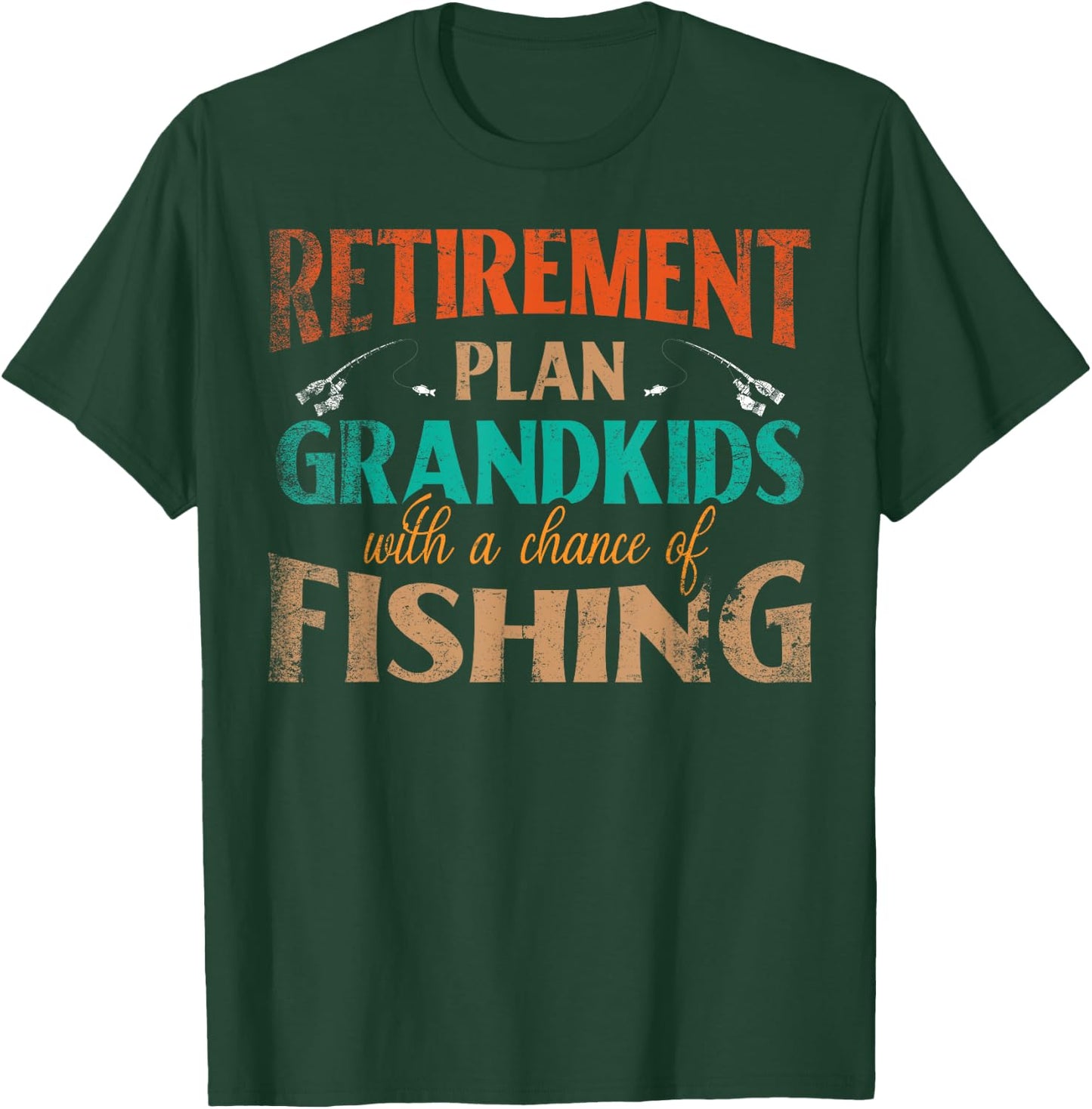 Retirement Plan Grandkids With A Chance Of Fishing T-Shirt - T-Shirt | Forest
