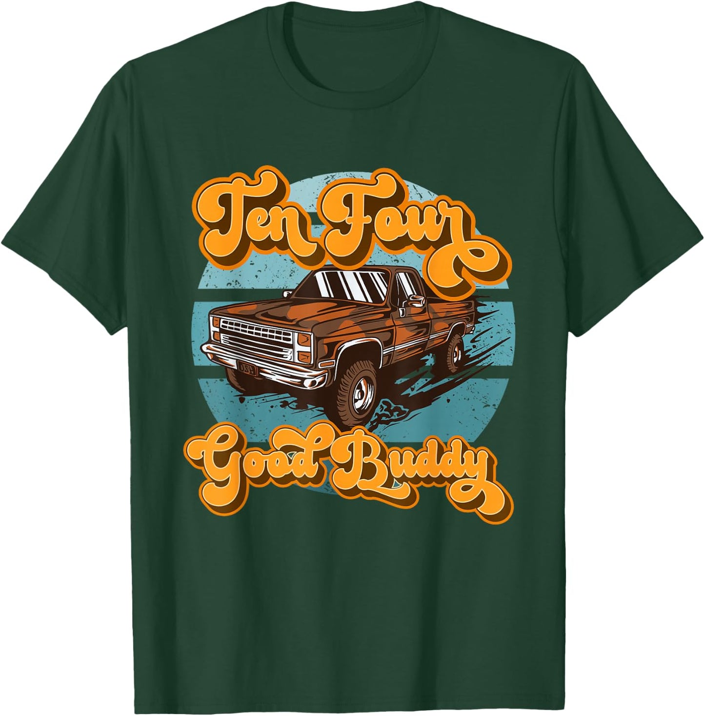 Retro 70s Pick Up Truck CB Radio Lingo 10-4 Good Buddy T-Shirt - T-Shirt | Forest