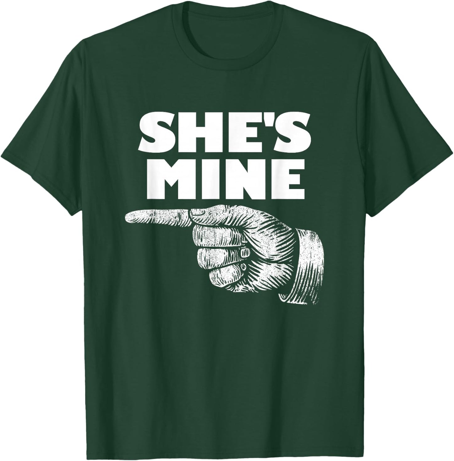 She's Mine Finger Pointing Left Matching Couple She's Mine T-Shirt - T-Shirt | Forest