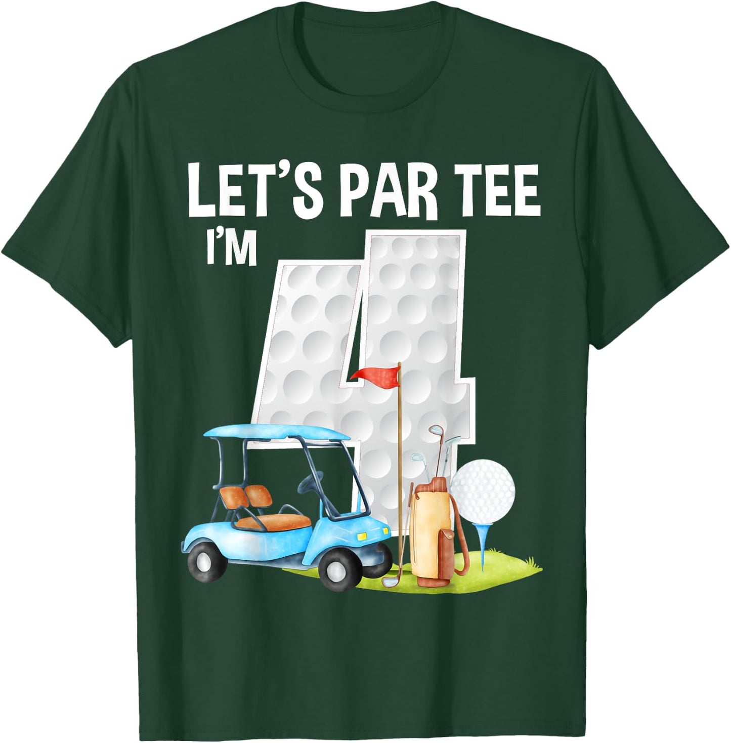 Let's Par I'm 4 4th Birthday Party Golf Birthday Golfer T-Shirt - T-Shirt | Forest