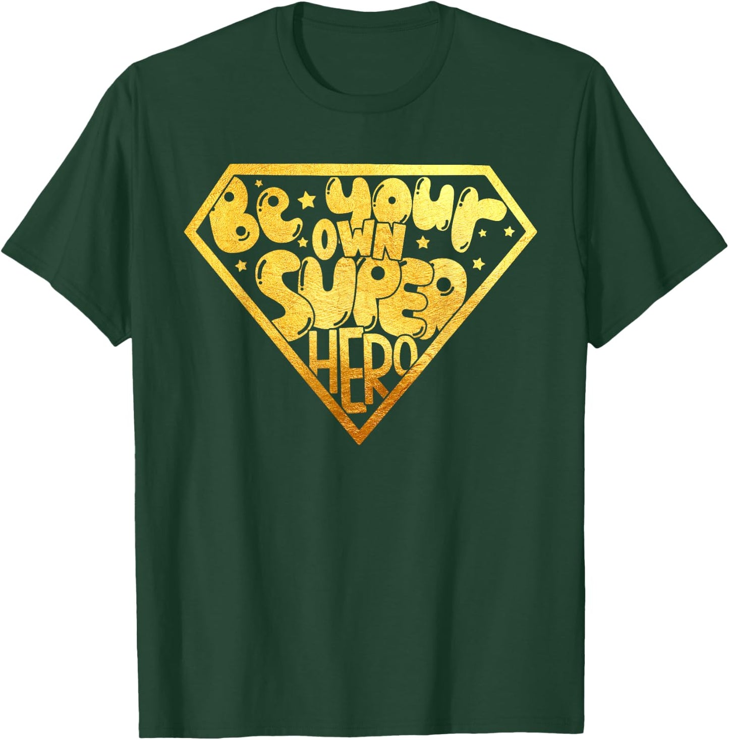 Be your own Super Hero Motivational quotes T-Shirt - T-Shirt | Forest