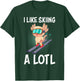 I like Skiing a lotl Ski instructor Ski Ski T-Shirt - T-Shirt | Forest
