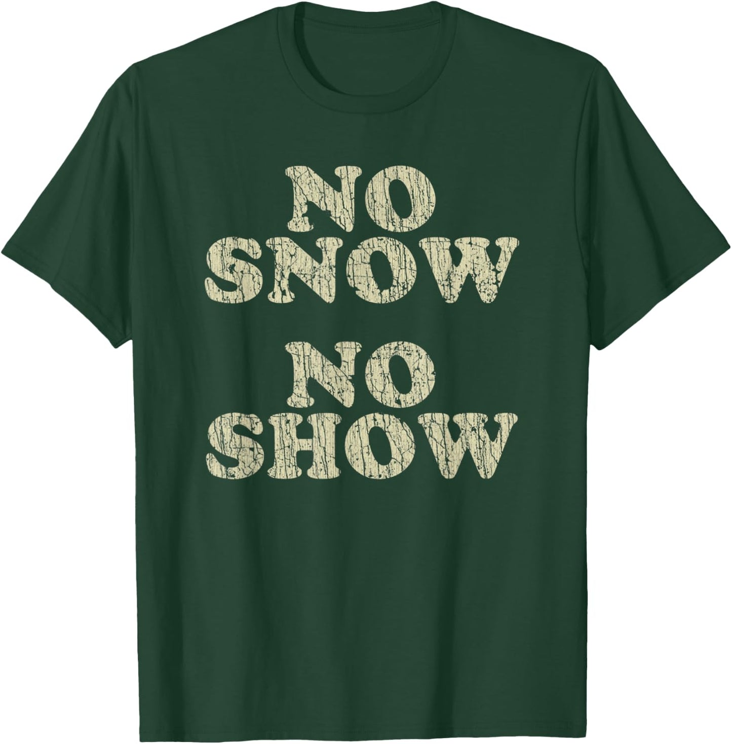Vintage No Snow No Show 1978 T-Shirt - T-Shirt | Forest