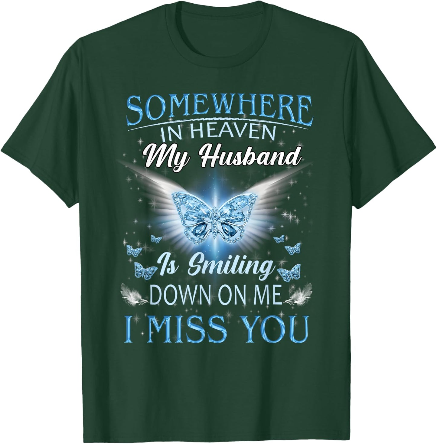 Somewhere In Heaven My Husband Is Smiling Down On Me Memory T-Shirt - T-Shirt | Forest