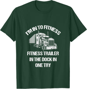 Funny Semi Truck Driver I'm into Fitness Trucker T-Shirt - T-Shirt | Forest