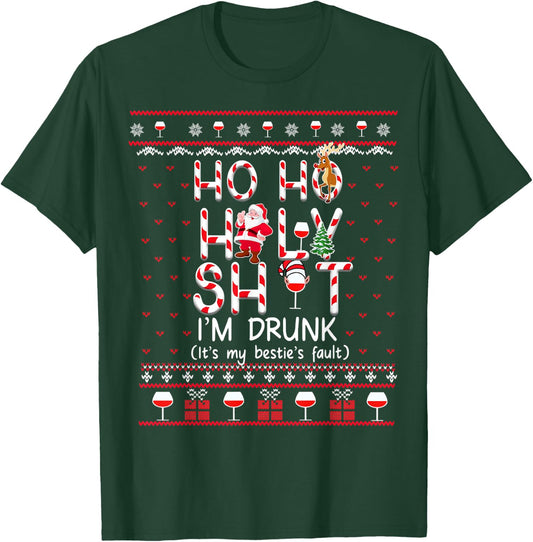 Ho Ho Holy Sh!t I'm Drunk It's My Besties Fault T-Shirt - T-Shirt | Forest