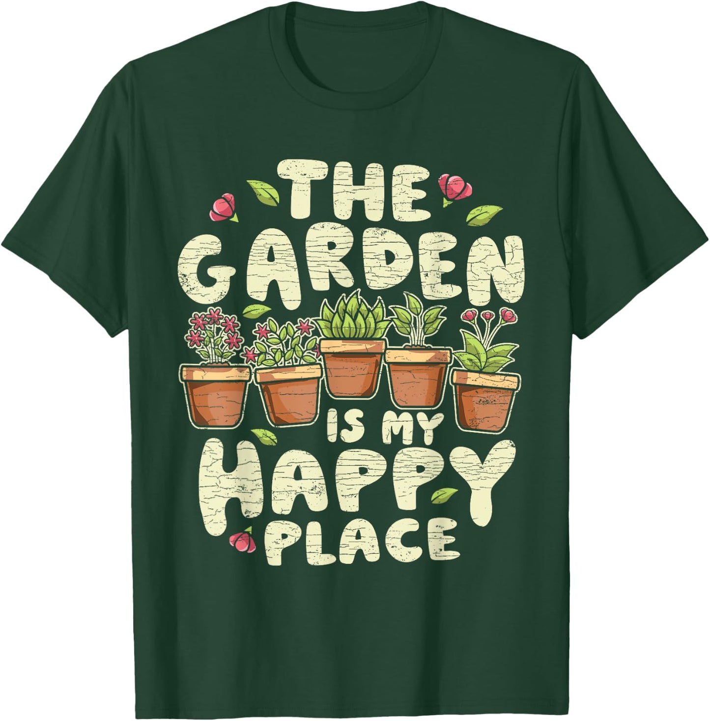 Gardening Gardener The Garden Is My Happy Place Plant T-Shirt - T-Shirt | Forest
