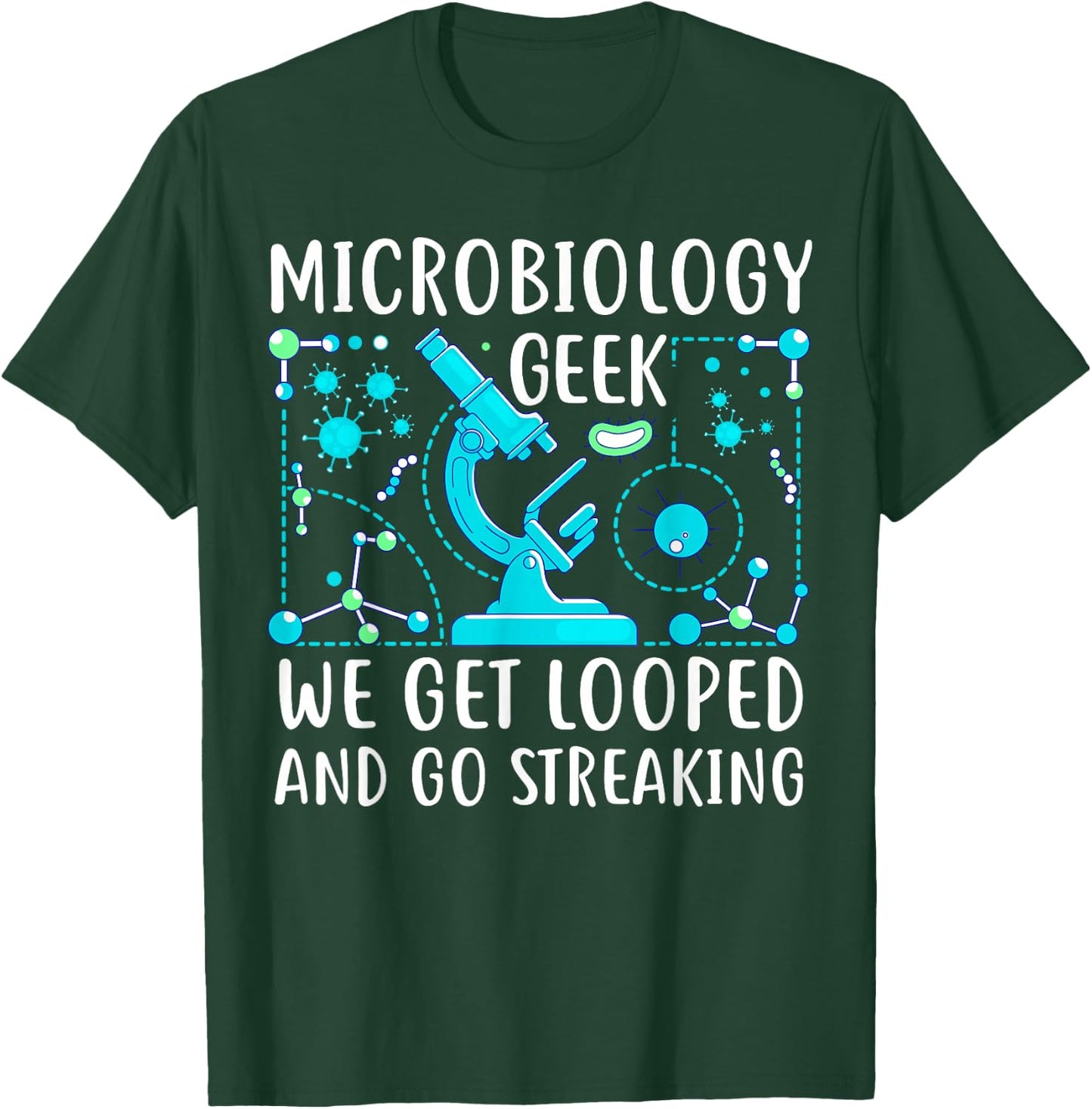 Funny Microbiology Teacher College Bacteria - We Get Looped T-Shirt - T-Shirt | Forest