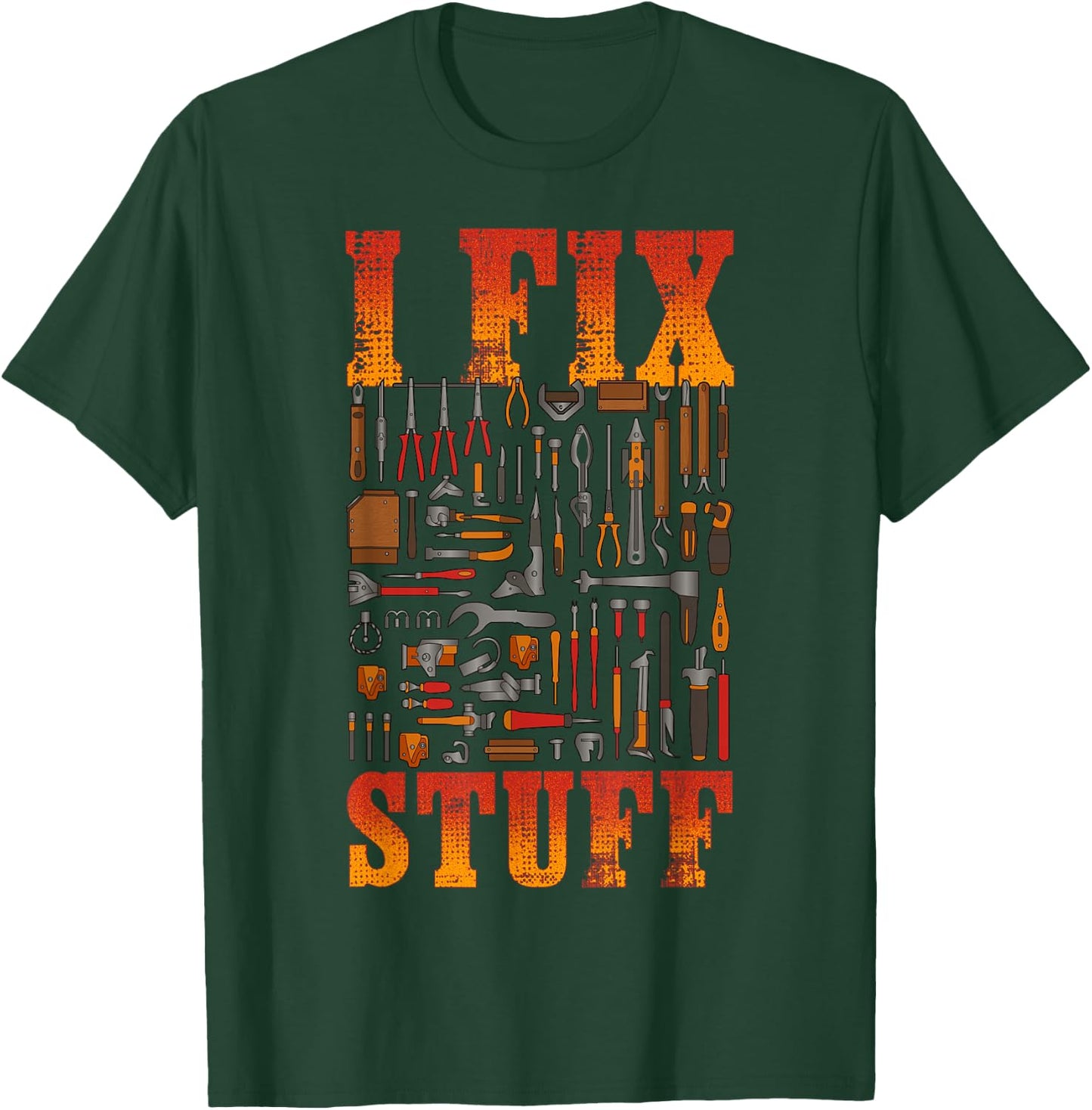 I Fix Stuff Shirt Funny Mechanic Handyman Shirt I Fix Things T-Shirt - T-Shirt | Forest