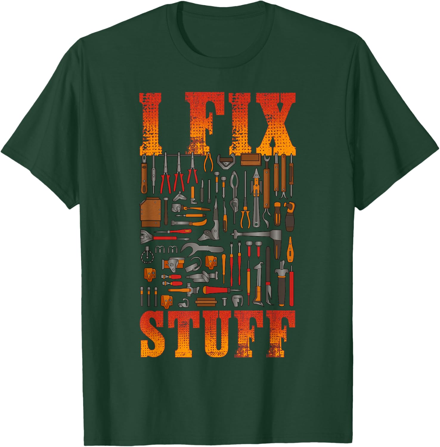 I Fix Stuff Shirt Funny Mechanic Handyman Shirt I Fix Things T-Shirt - T-Shirt | Forest