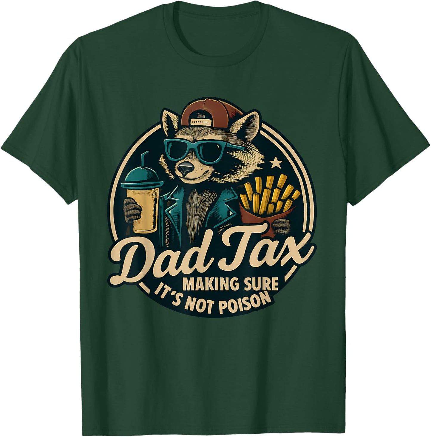 Dad Tax Making Sure It's Not Poison Racoon Dad Tax T-Shirt - T-Shirt | Forest