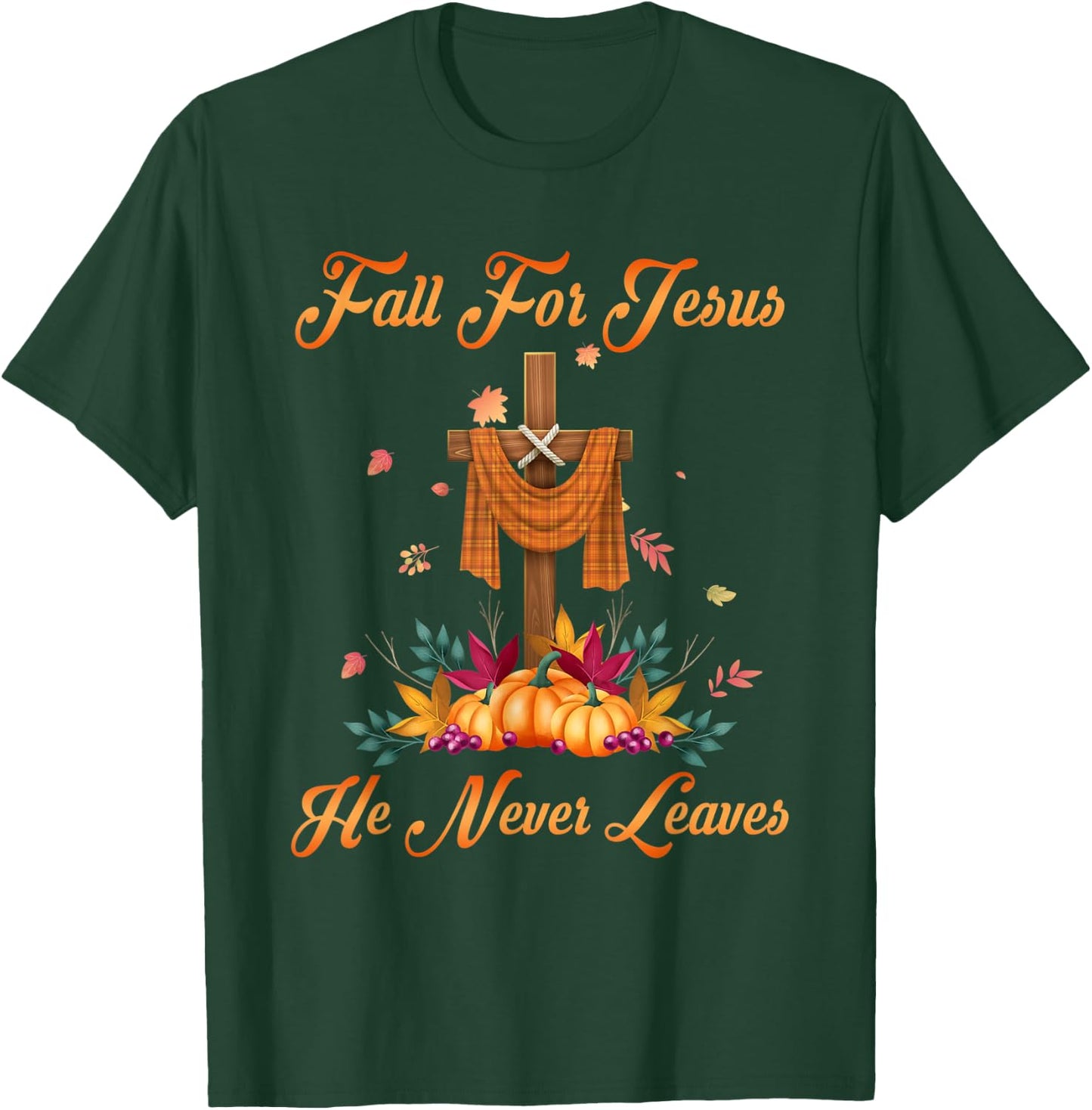Fall For Jesus He Never Leaves Christian Faith Cross Pumpkin T-Shirt - T-Shirt | Forest