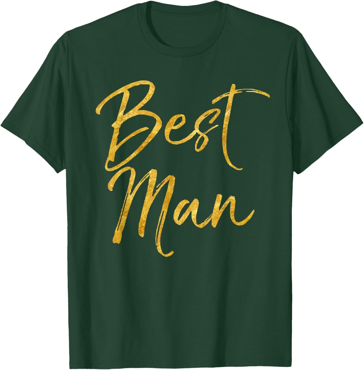 Best Man Shirt Cute Gold Bridal Party Gift Groomsman Shirt T-Shirt - T-Shirt | Forest