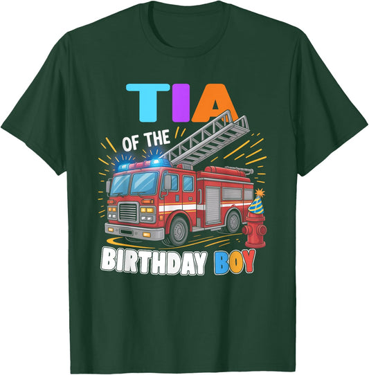 Tia of the Birthday Boy Fire Truck Firefighter Bday T-Shirt - T-Shirt | Forest