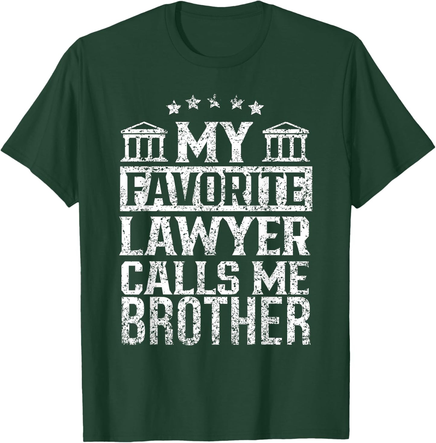 My Favorite Lawyer Calls Me Brother Firm Student Law School T-Shirt - T-Shirt | Forest