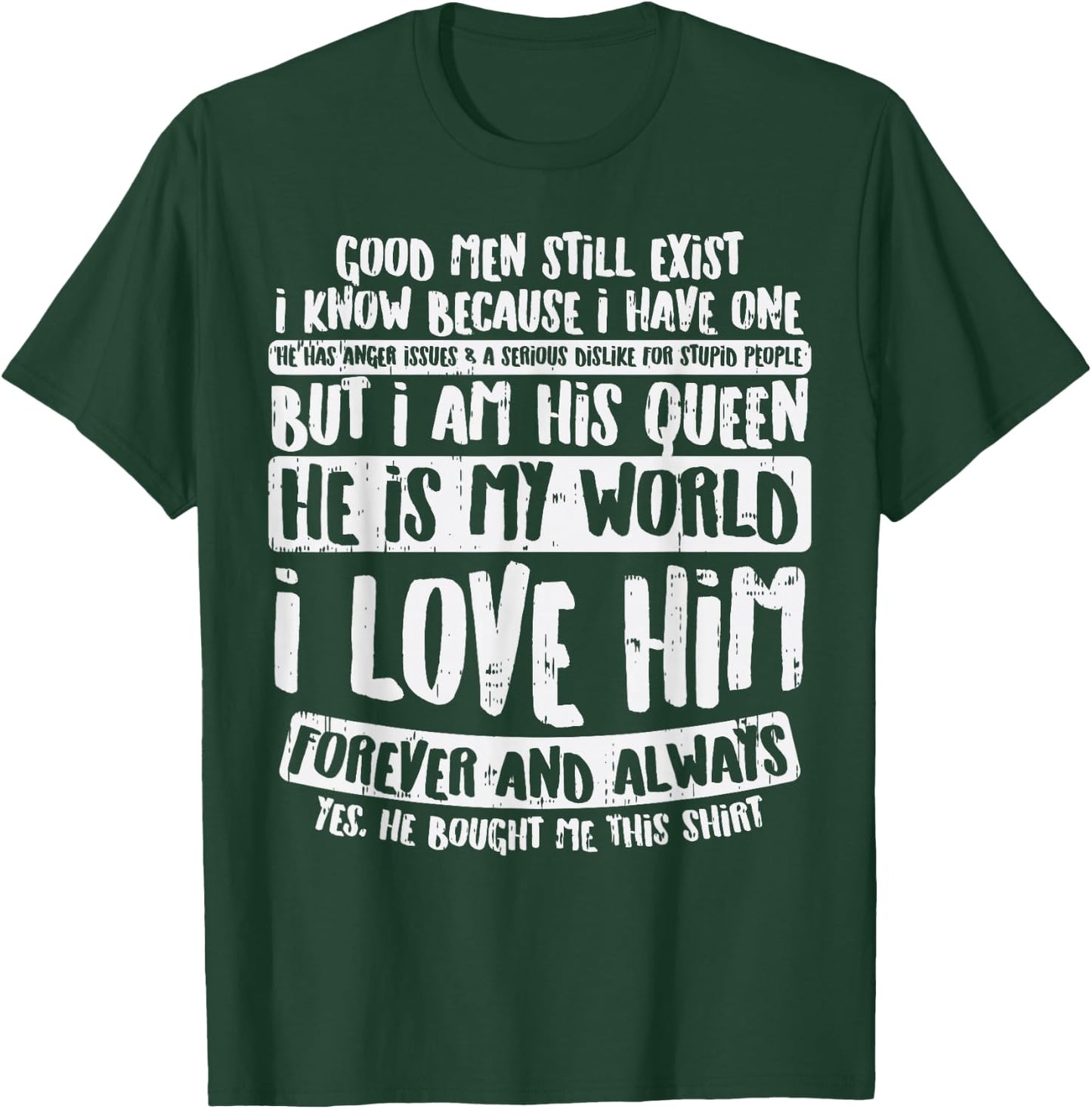 Good Men Still Exist Fun Valentines Day Girlfriend Wife Gift T-Shirt - T-Shirt | Forest