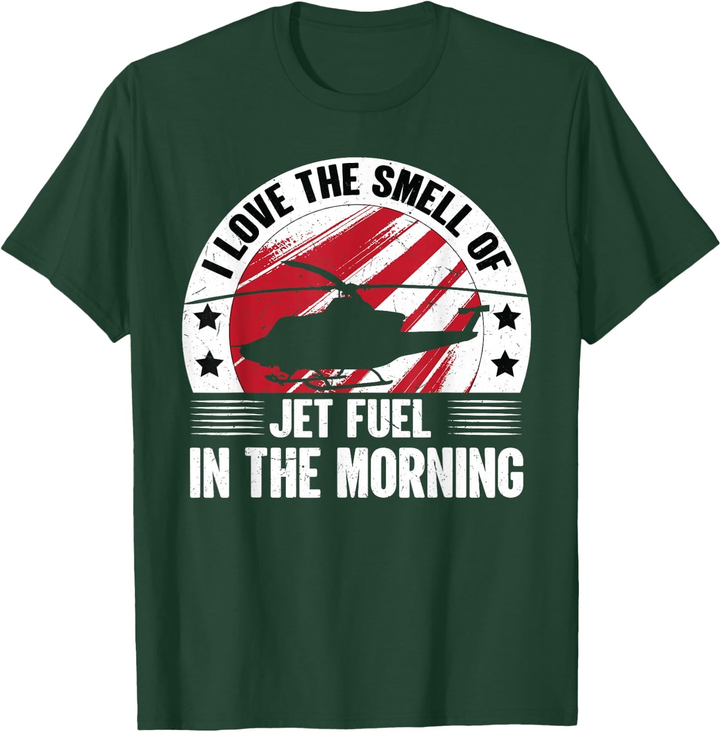Helicopter | Love Smell Jet Fuel In The Morning - Pilot T-Shirt - T-Shirt | Forest