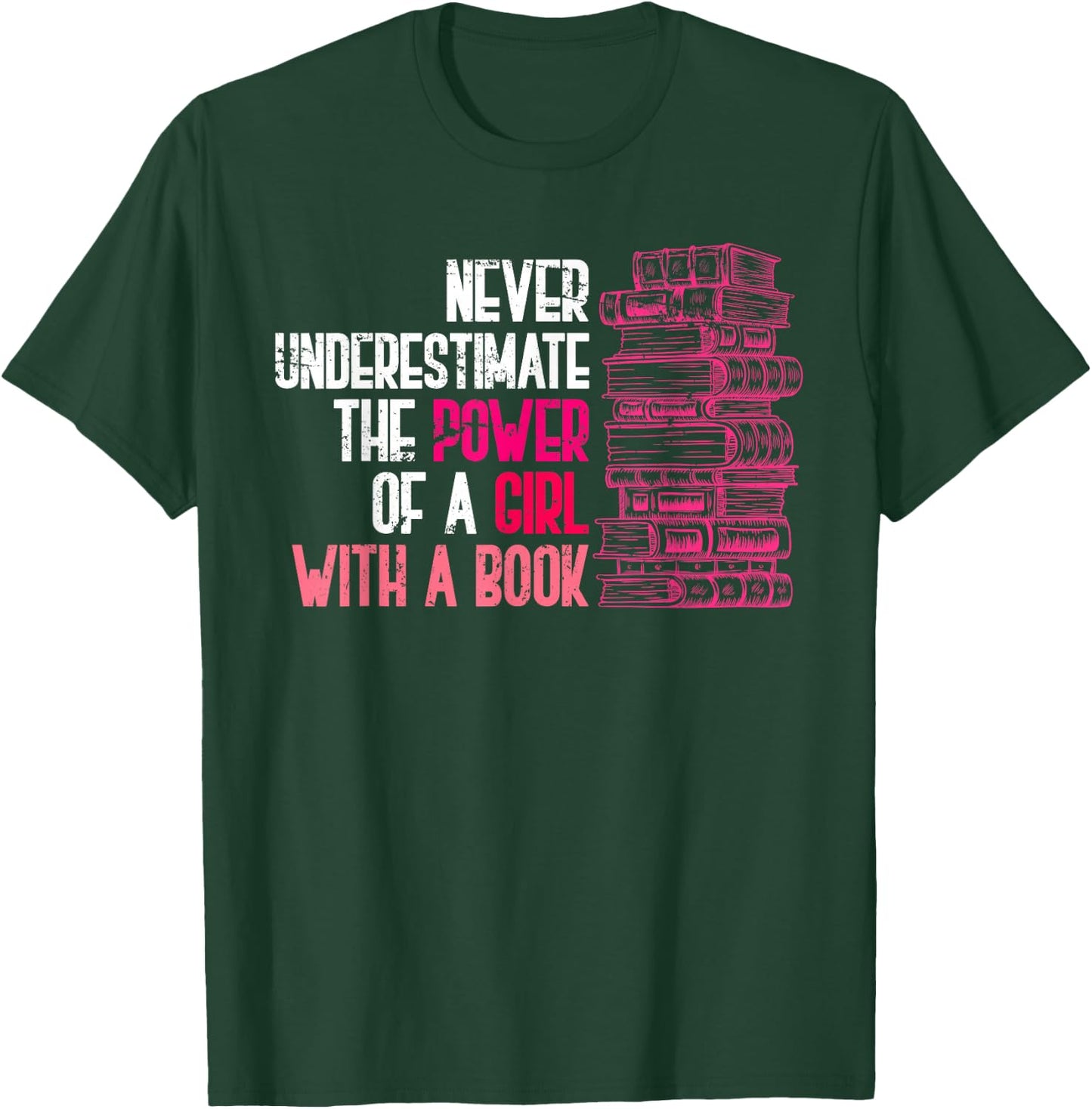 Never Underestimate the Power of a Girl with a Book Reading T-Shirt - T-Shirt | Forest