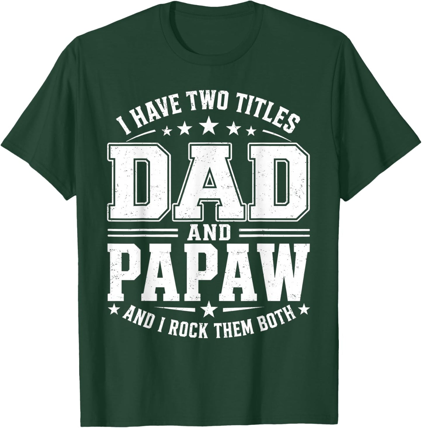 I Have Two Titles Dad and Papaw Vintage Fathers Day T-Shirt - T-Shirt | Forest