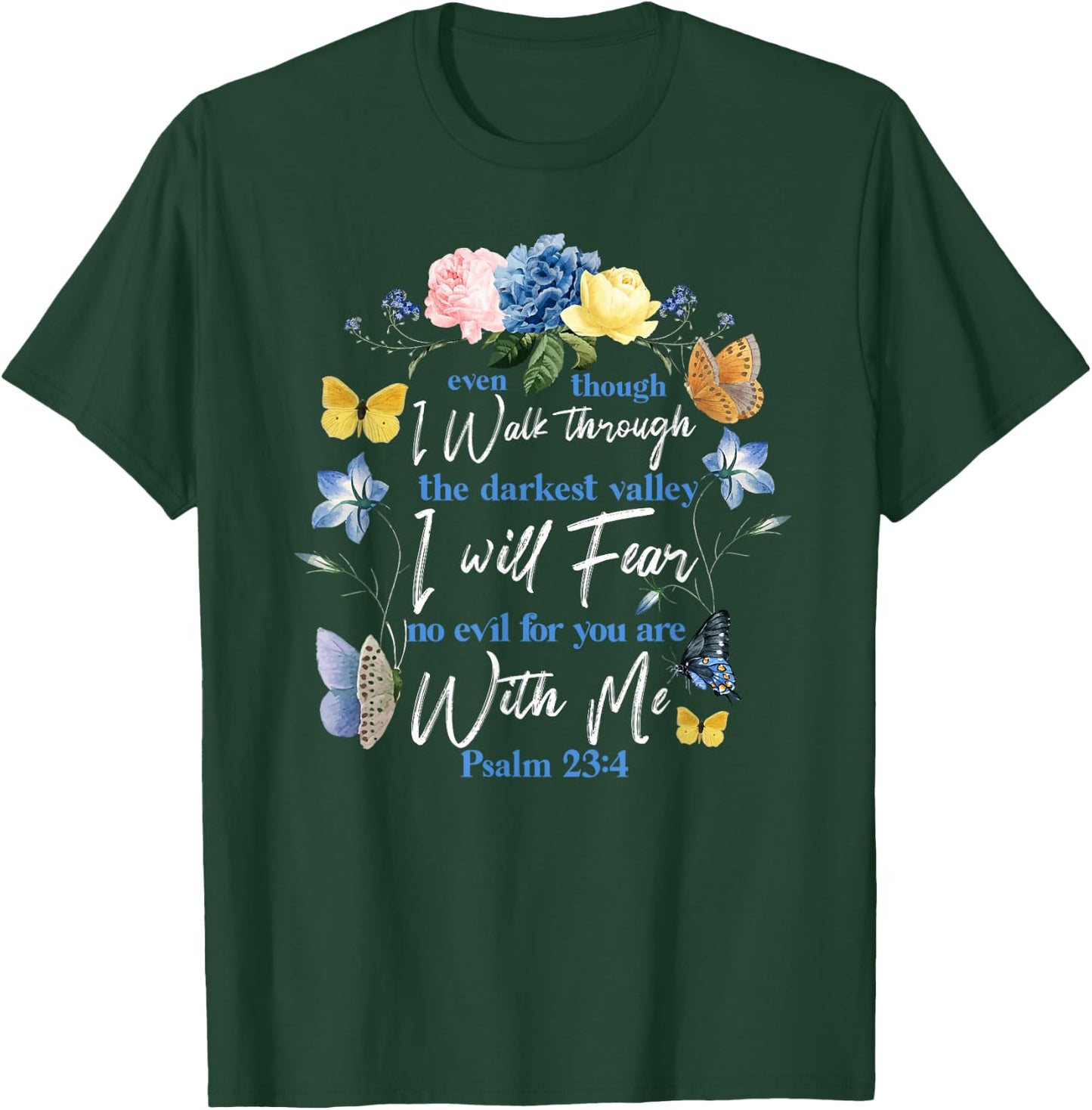 Christian Bible Verse Quote Butterfly Rose Flower Psalm 23:4 T-Shirt - T-Shirt | Forest