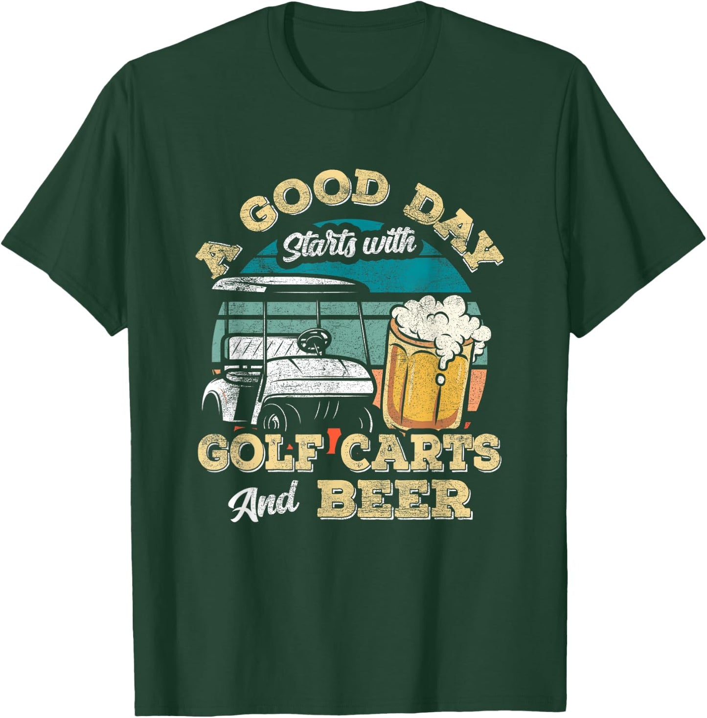 A Good Day Starts With Golf Carts And Beer Funny Golfing T-Shirt - T-Shirt | Forest