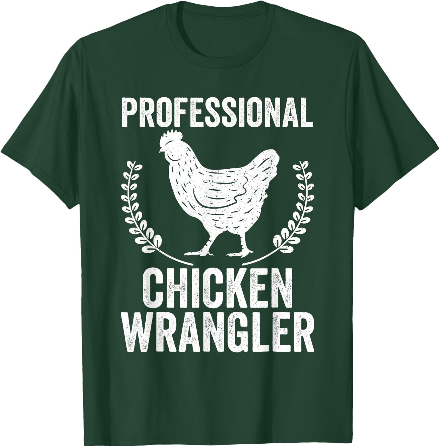 Professional Chicken Wrangler Urban Farmer Backyard Chicken T-Shirt - T-Shirt | Forest
