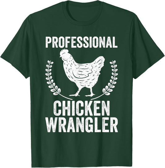 Professional Chicken Wrangler Urban Farmer Backyard Chicken T-Shirt - T-Shirt | Forest