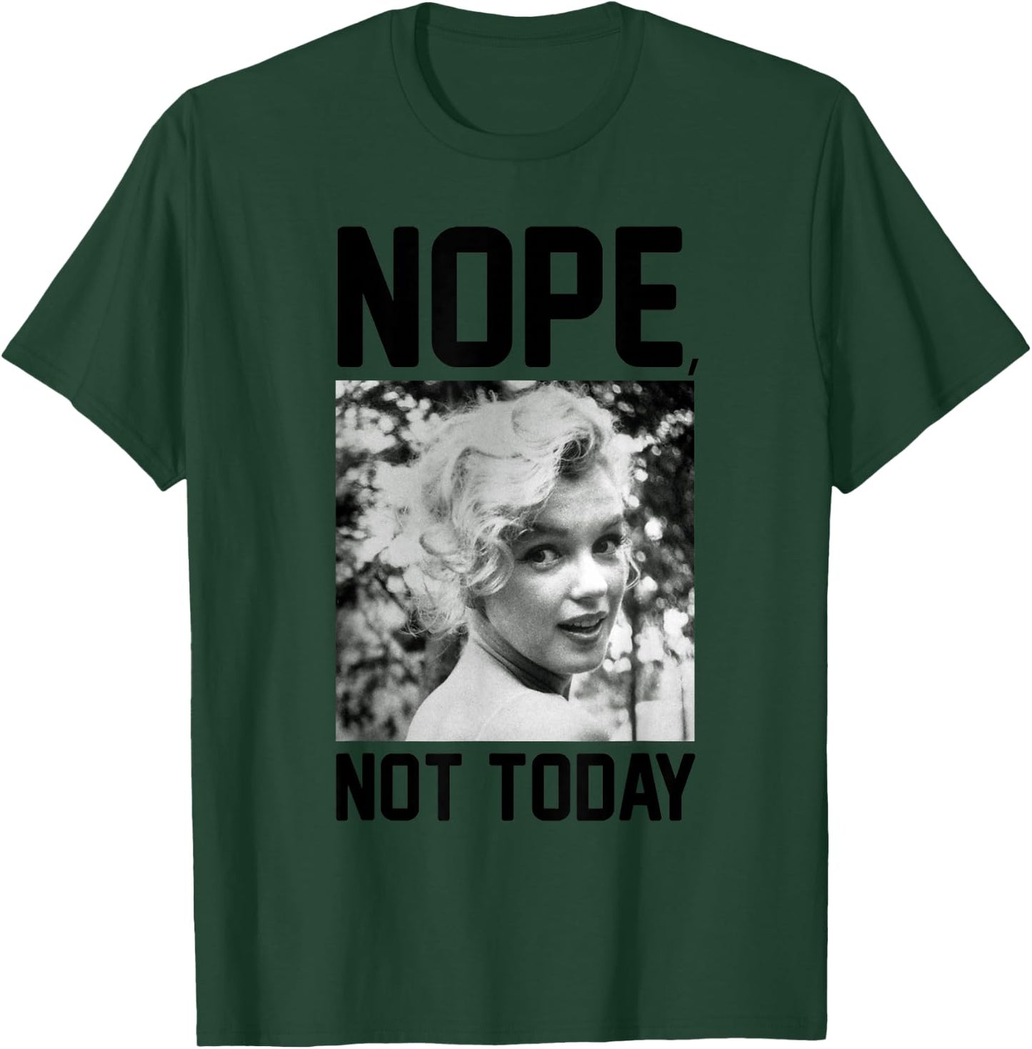 Marilyn Monroe Nope Not Today T-Shirt - T-Shirt | Forest