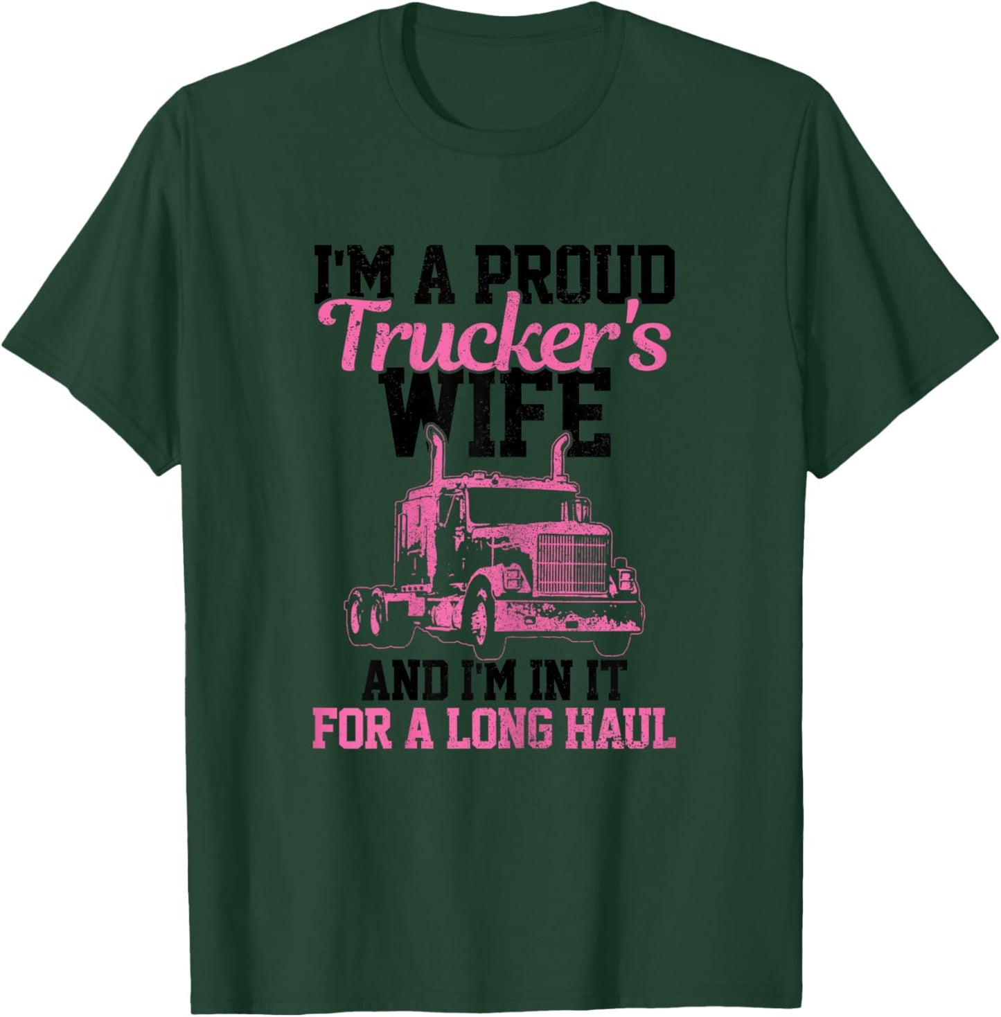 Trucker's Wife Proud Truck Driver Funny Mother's Day Gift T-Shirt - T-Shirt | Forest