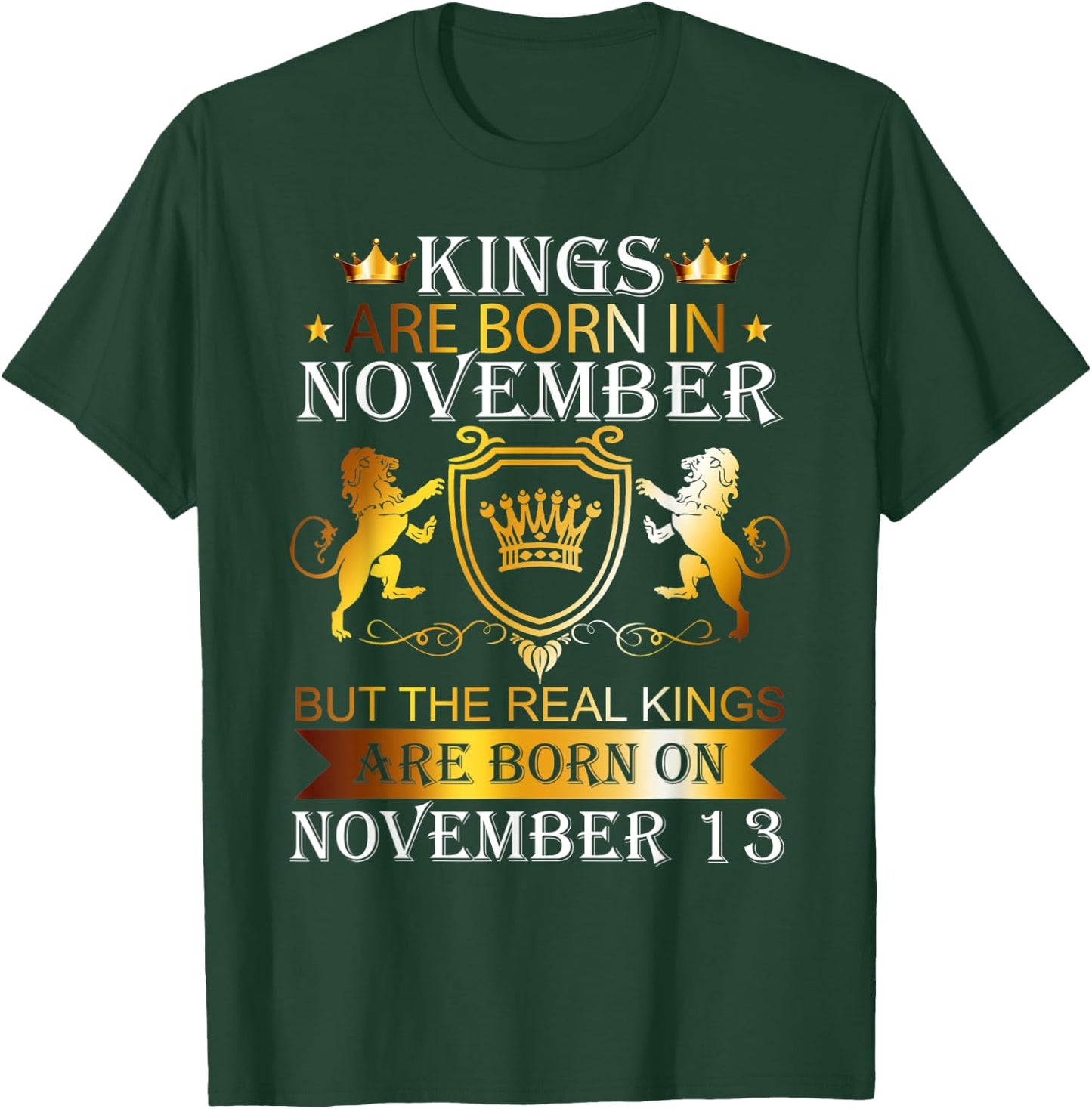 Kings Are Born On November 13th Birthday Bday Boys Kids T-Shirt - T-Shirt | Forest
