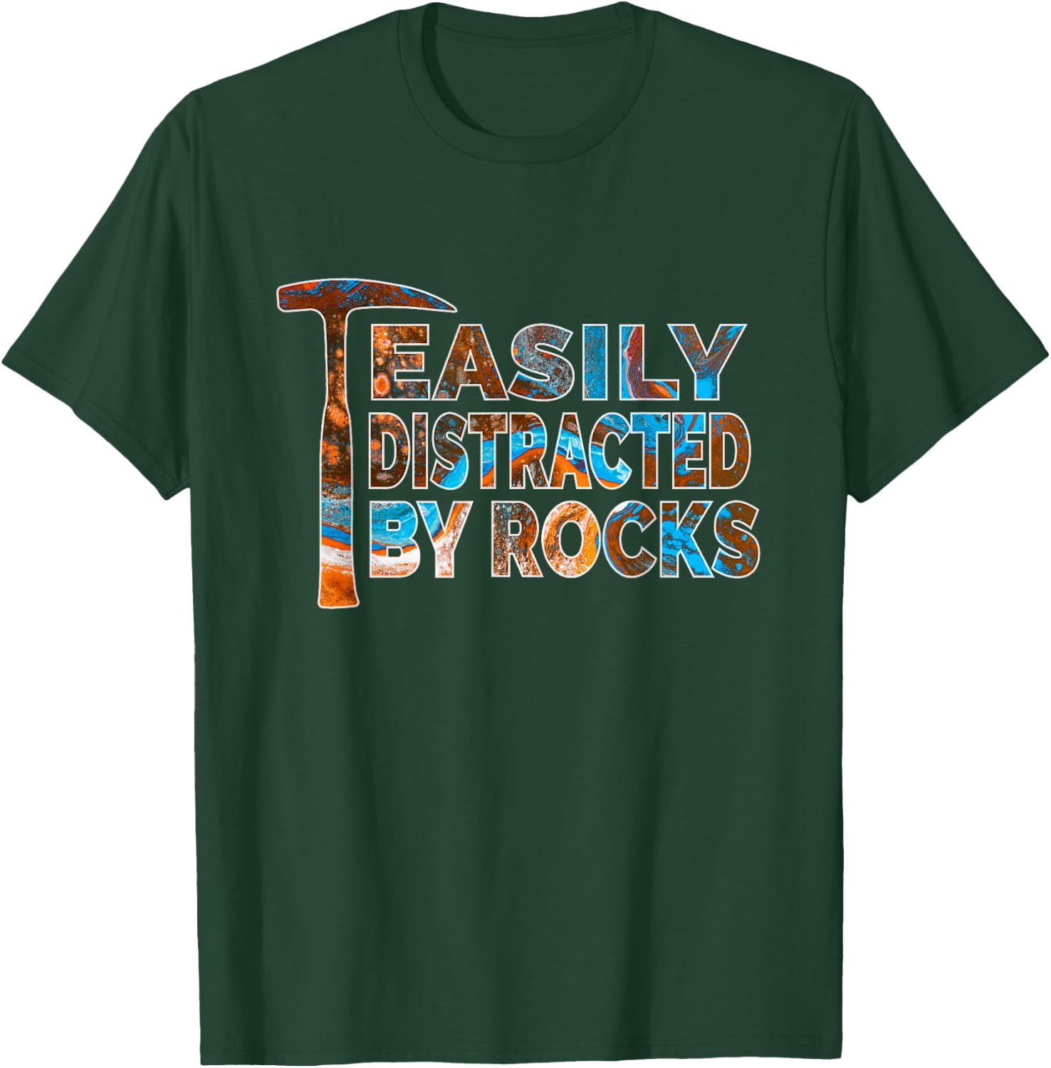 Rock Geology Easily Distracted By Rocks Rockhound T-Shirt - T-Shirt | Forest