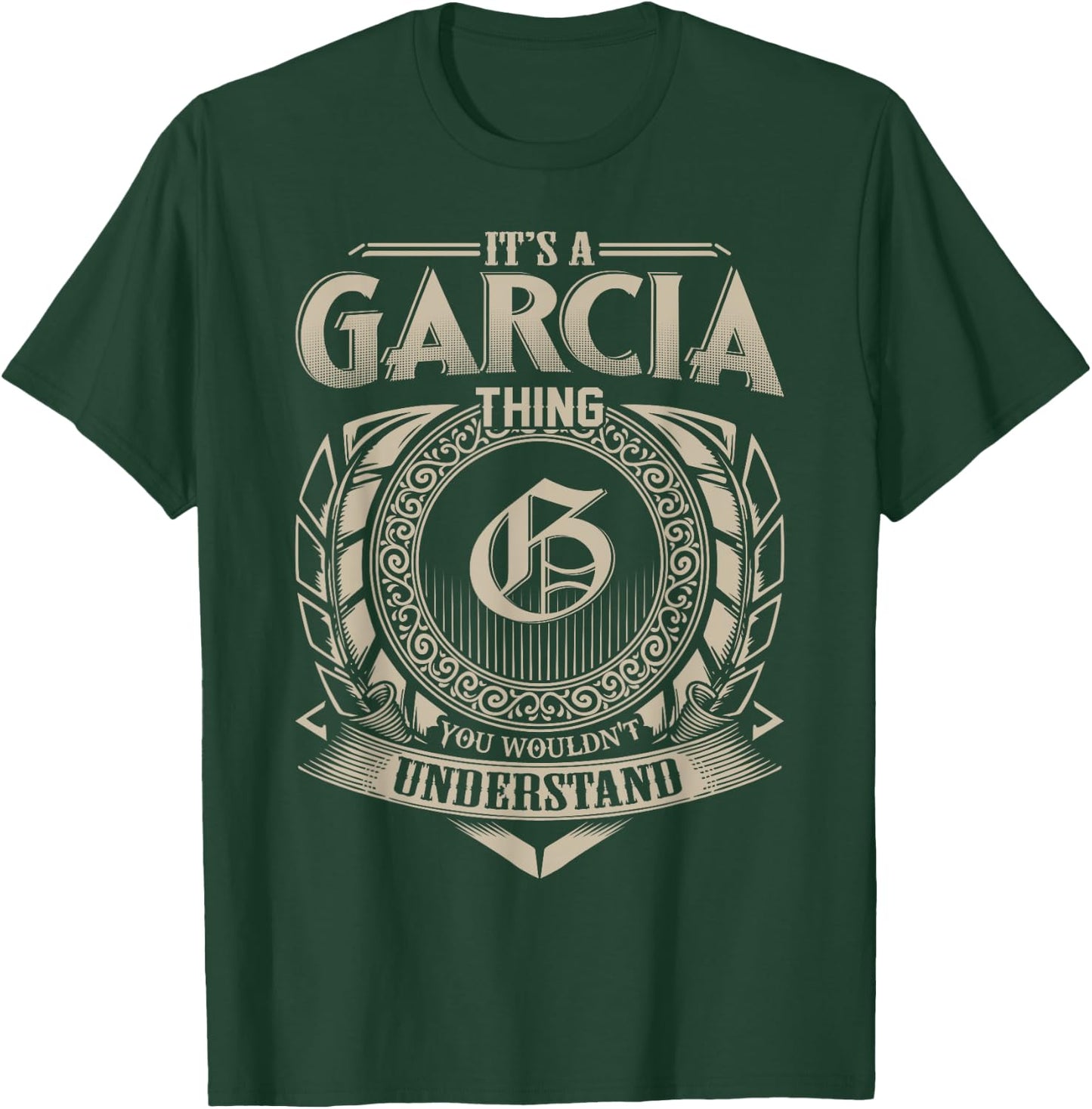 It's A GARCIA Thing You Wouldn't Understand Name Vintage T-Shirt - T-Shirt | Forest