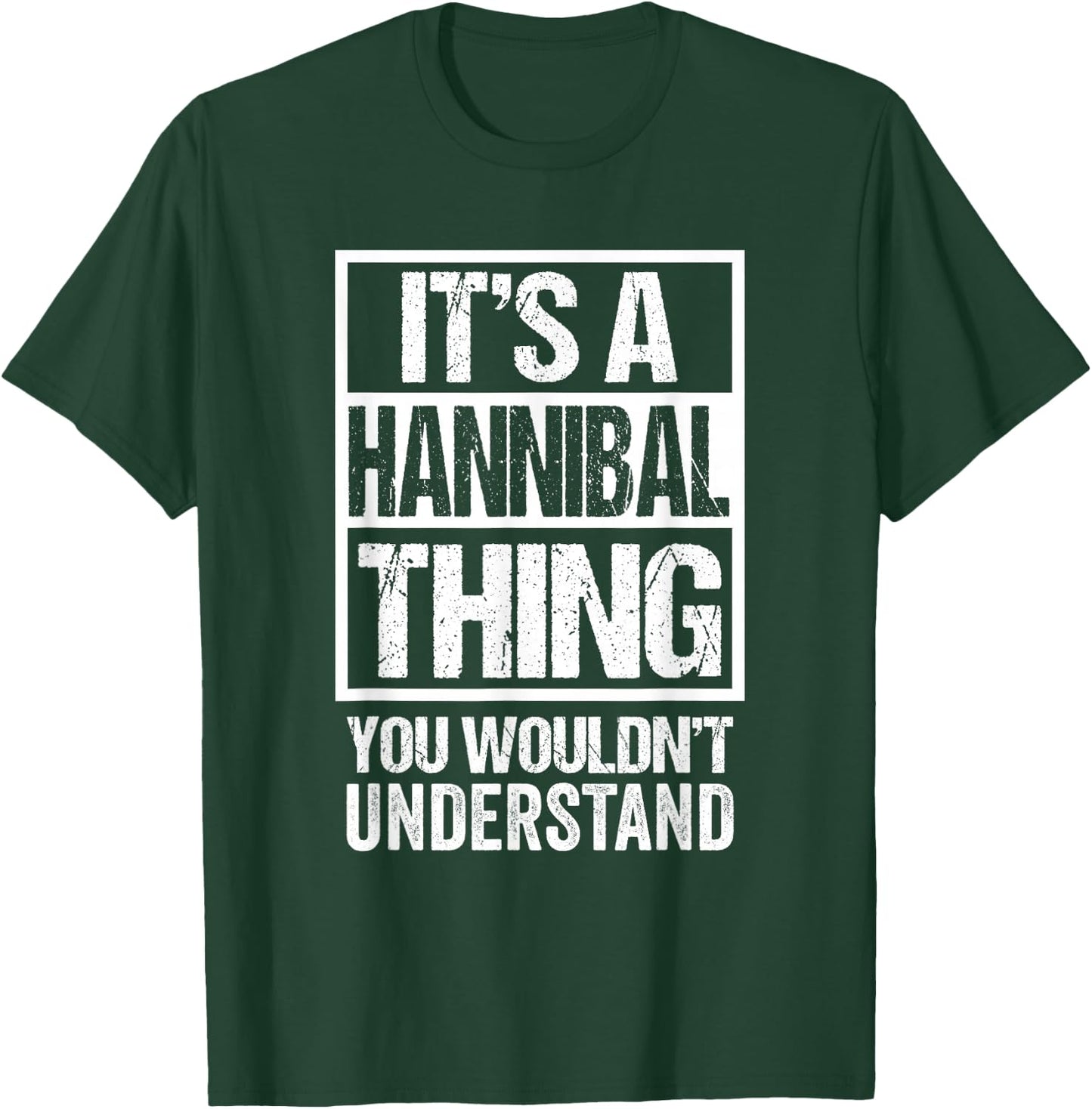 It's A Hannibal Thing You Wouldn't Understand First Name T-Shirt - T-Shirt | Forest