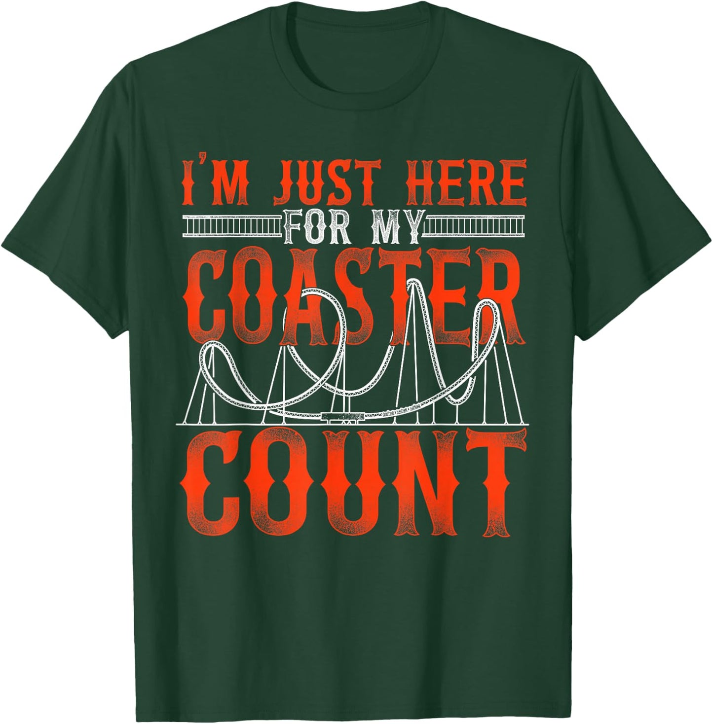 Roller Coaster Vintage I'm Just Here For My Coaster Count T-Shirt - T-Shirt | Forest