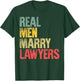 Funny Marriage Shirt Real Men Marry Lawyers Groom Gift T-Shirt - T-Shirt | Forest