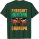 Pheasant Hunting Grandpa Game Sport T-Shirt - T-Shirt | Forest