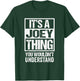 It's A Joey Thing You Wouldn't Understand T-Shirt - T-Shirt | Forest
