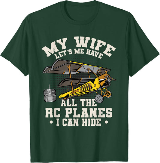 Funny My Wife Let's Me Have All The RC Planes Aircraft T-Shirt - T-Shirt | Forest