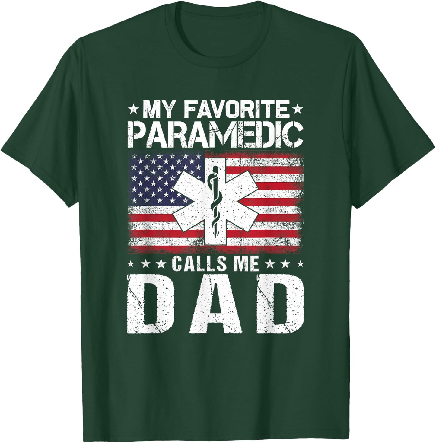 My Favorite Paramedic Calls Me Dad Proud Dad Father's Day T-Shirt - T-Shirt | Forest