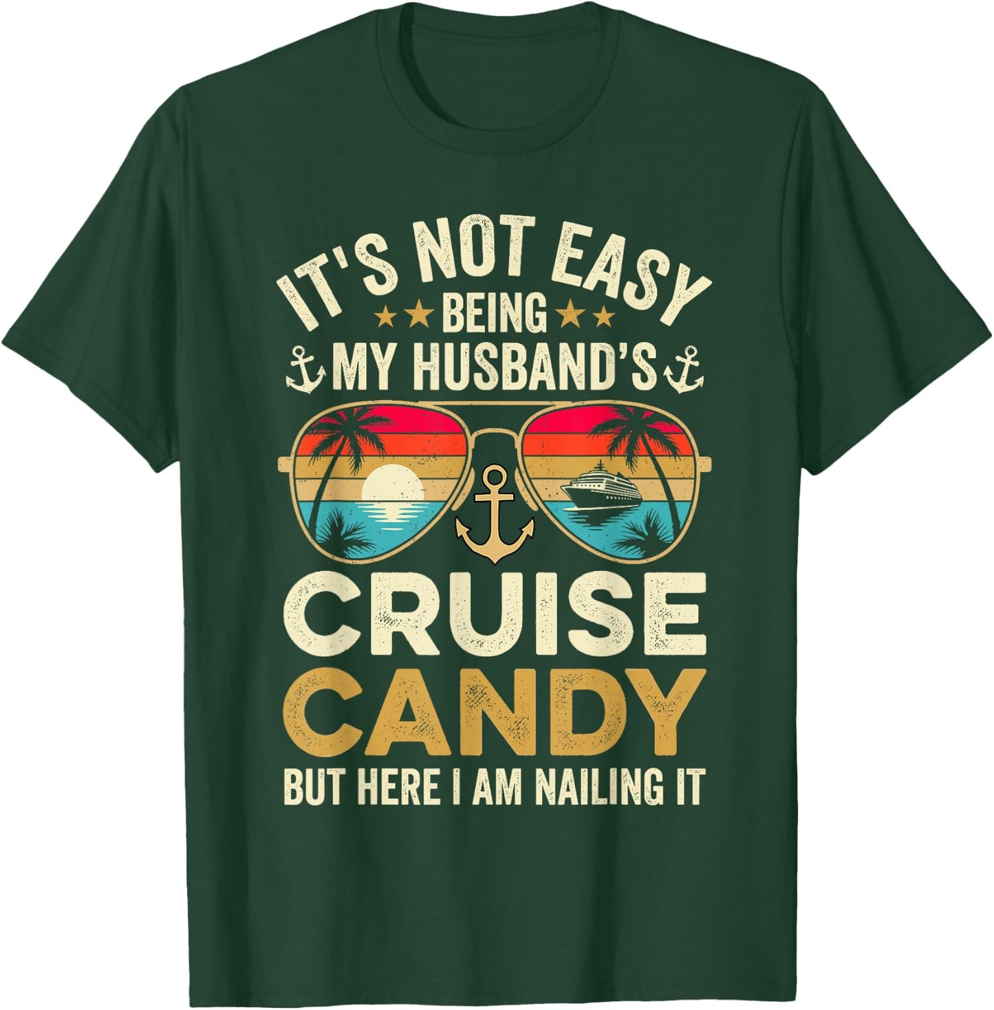 It's Not Easy Being My Husband's Cruise Candy T-Shirt - T-Shirt | Forest