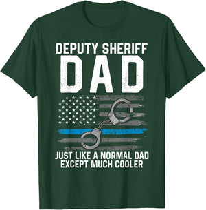 Deputy Sheriff Dad Much Cooler Fathers Day Law Enforcement T-Shirt - T-Shirt | Forest