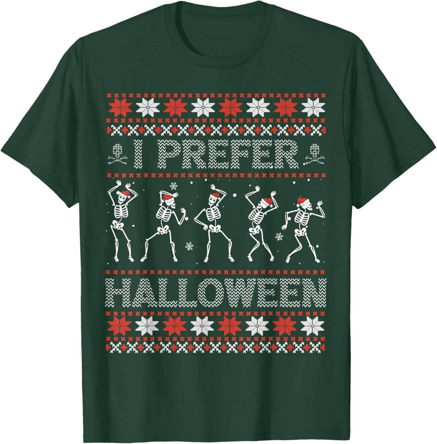 I Prefer Halloween Ugly Christmas Sweater Dancing Skeletons T-Shirt - T-Shirt | Forest