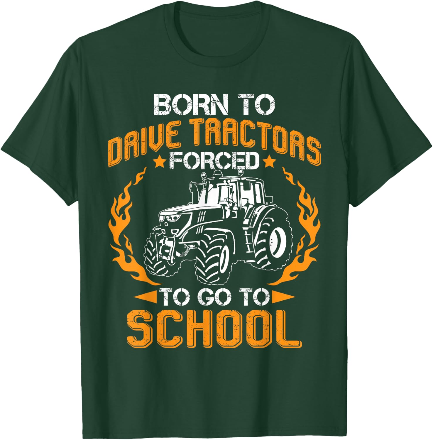 Born To Drive Tractors Forced To Go To School Funny Farmer T-Shirt - T-Shirt | Forest